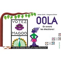 Une série d'Esther Duflo, prix Nobel d'économie. Vol. 4. Oola : en avant les élections !