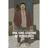 Une soif légitime de vengeance. Vol. 1