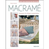 Macramé : Hamacs et sièges suspendus - Avec 200 photos en pas à pas