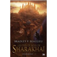 Sharakhaï. Vol. 1. Les douze rois de Sharakhaï