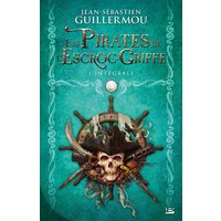 Les pirates de l'Escroc-Griffe : l'intégrale