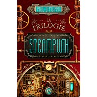 La trilogie Steampunk