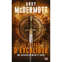 Une aventure de Wilde et Chase. Vol. 3. Le secret d'Excalibur
