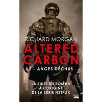 Takeshi Kovacs : Altered carbon. Vol. 2. Anges déchus