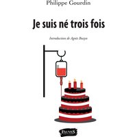 Je suis né trois fois