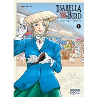 Isabella Bird : femme exploratrice. Vol. 1