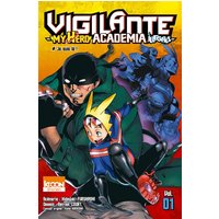 Vigilante, my hero academia illegals. Vol. 1. Je suis là !