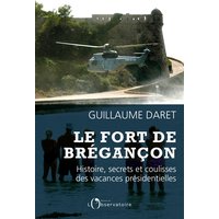 Le fort de Brégançon : histoire, secrets et coulisses des vacances présidentielles