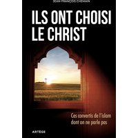 Ils ont choisi le Christ : ces convertis de l'islam dont on ne parle pas