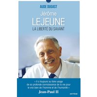 Jérôme Lejeune : la liberté du savant