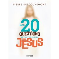 Les 20 questions que vous vous posez sur Jésus