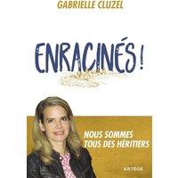 Enracinés ! : nous sommes tous des héritiers