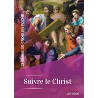 Chemins de croix en poche - Suivre le Christ