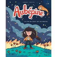 Aubépine - Tome 4 - La fin de tout (et du reste)