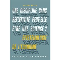 Une discipline sans réflexivité peut-elle être une science ? : épistémologie de l'économie