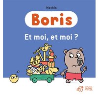Boris. Et moi, et moi ?