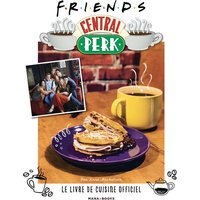 Friends Central Perk : le livre de cuisine officiel