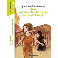 La véritable histoire de Livia, qui vécut les dernières heures de Pompéi