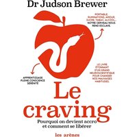 Le craving : pourquoi on devient accro et comment s'en libérer