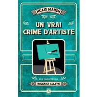 Les enquêtes de Roderick Alleyn. Vol. 6. Un vrai crime d'artiste