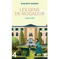 Les gens de Mogador. Vol. 4. Ludivine : deuxième partie
