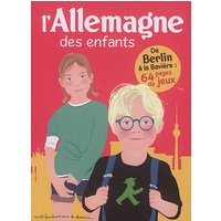 L'Allemagne des enfants : de Berlin à la Bavière : 64 pages de jeux