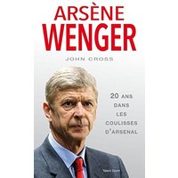 Arsène Wenger : 20 ans dans les coulisses d'Arsenal