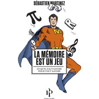 La mémoire est un jeu : ce qu'il faut savoir pour tout savoir
