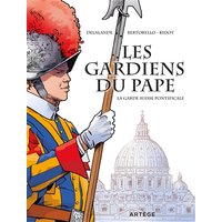 Les gardiens du pape : la garde suisse pontificale