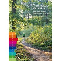 Trail autour de Paris : topo-guide des plus belles boucles