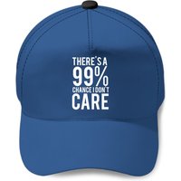 There's A 99% Chance I Don't Care Baseball Caps