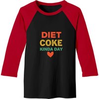 Diet Coke Kinda Day Diet Coke Kinda Day Baseball Tees
