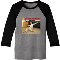 Let The Bodies Hit The Floor Baseball Tees | Life Alert Meme Baseball Tees