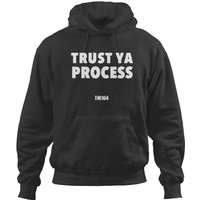 Tm104 Trust Ya Process Hoodies