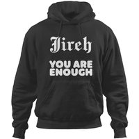 Elevation Worship Merch Jireh You Are Enough Classic Hoodies