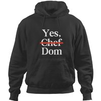 Yes, Chef Dom (dolla) Yes, Chef Dom (dolla) Hoodies