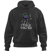 Astronaut Solana Coin I Told You So Crypto Token Hoodies