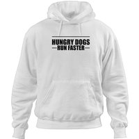 Hungry Dogs Run Faster Hoodies