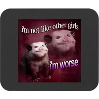 Possum I’m Not Like Other Girls I’m Worse Mouse Pads