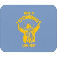 Jesus Is Coming Look Busy Gift Idea Present Mouse Pads