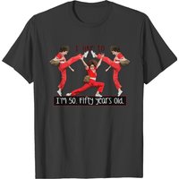 Im 50 - Fifty Years Old T-shirts