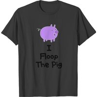 I Floop The Pig T-shirts