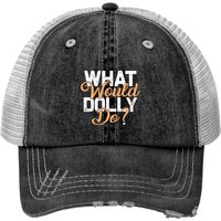 What Would Dolly Do Trucker Hats Country Music Print Trucker Hats