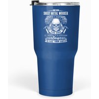 Sheet Metal Worker - I Don't Mind Hard Work Tumblers 30 Oz