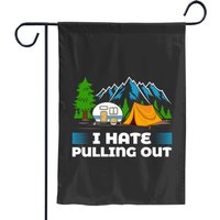 Mountains Rv I Hate Pulling Out Camping Garden Flags