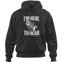I'm Here To Hear Design For A Cochlear Implant User T Hoodies