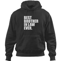 Best Brother-in-law Ever Funny In Law Father's D Hoodies