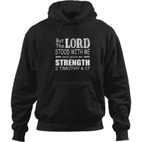 The Lord Stood With Me And Gave Me Strength 2 Timothy 4:17 Hoodies