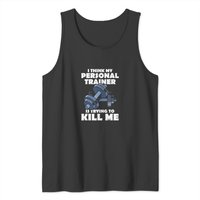 I Think My Personal Trainer Is Trying To Kill Me Gym Fitness Tank Tops