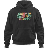 Going To Therapy Is Cool Hoodies